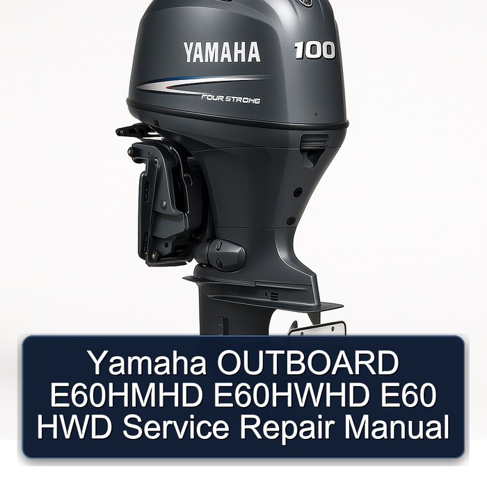 Yamaha Outboard E60HMHD E60HWHD E60 Hwd Workshop Service Repair Manual PDF Download