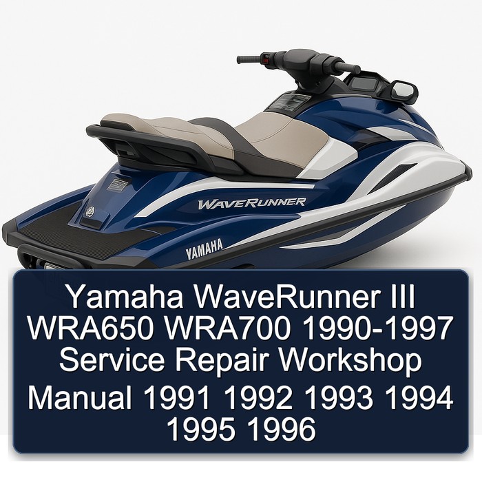 Yamaha WaveRunner III WRA650 WRA700 1990-1997 Service Repair Workshop Manual 1991 1992 1993 1994 1995 1996