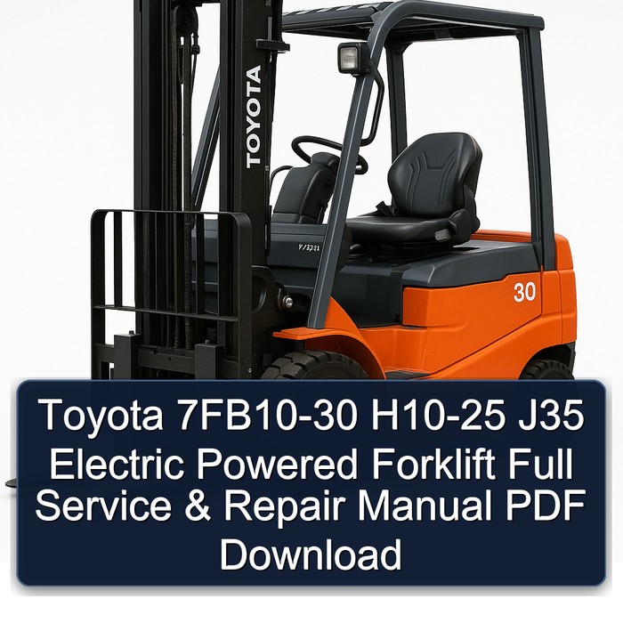 Manual de Servicio y Reparación Completo para Montacargas Eléctricos Toyota 7FB10-30 H10-25 J35 (PDF)
