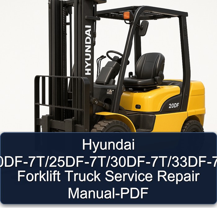 Manual de Servicio y Reparación - Montacargas Hyundai 20DF-7T/25DF-7T/30DF-7T/33DF-7T (PDF)