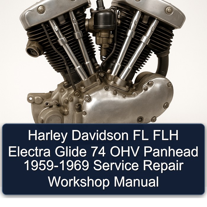 Harley Davidson FL FLH Electra Glide 74 OHV Panhead 1959-1969 Service Repair Workshop Manual