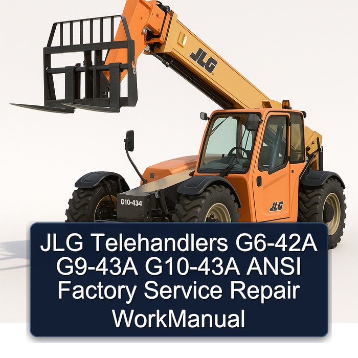 JLG Telehandlers G6-42A G9-43A G10-43A ANSI Factory Service Repair WorkManual