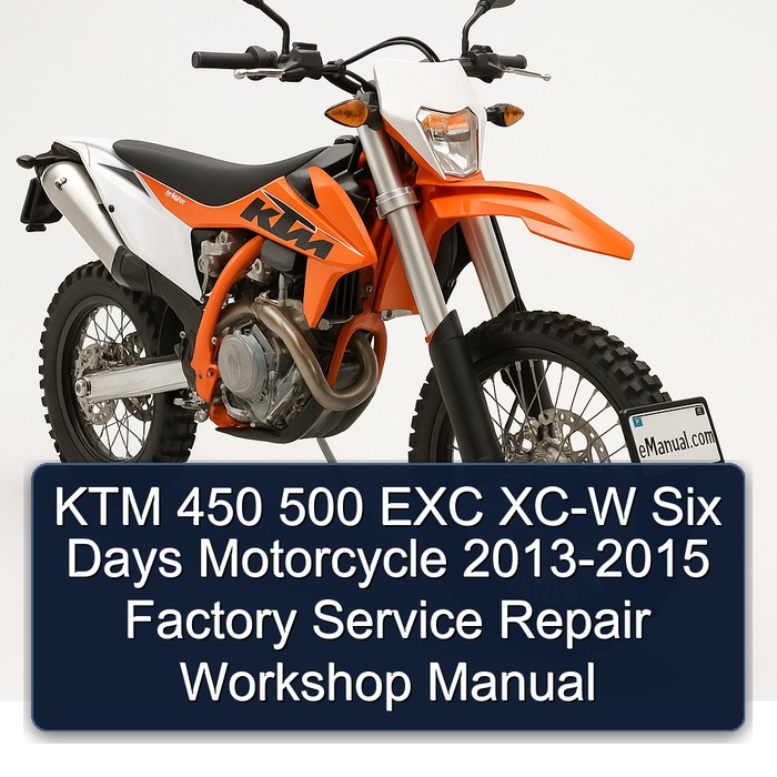 KTM 450 500 EXC XC-W Six Days Motorcycle 2013-2015 Factory Service Repair Workshop Manual