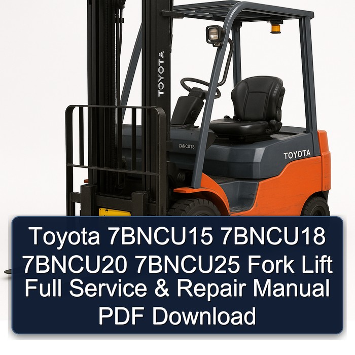 Manual de Servicio y Reparación Completo para Montacargas Toyota 7BNCU15, 7BNCU18, 7BNCU20, 7BNCU25 (PDF)