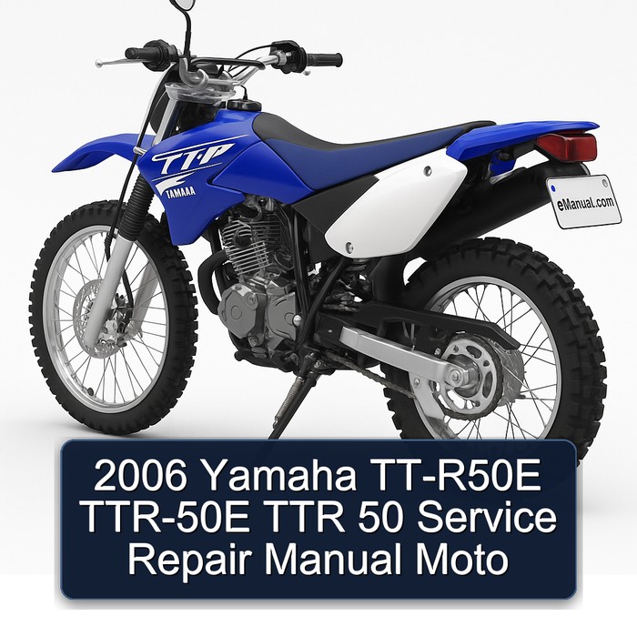 2006 Yamaha TT-R50E TTR-50E TTR 50 Service Repair Manual Moto