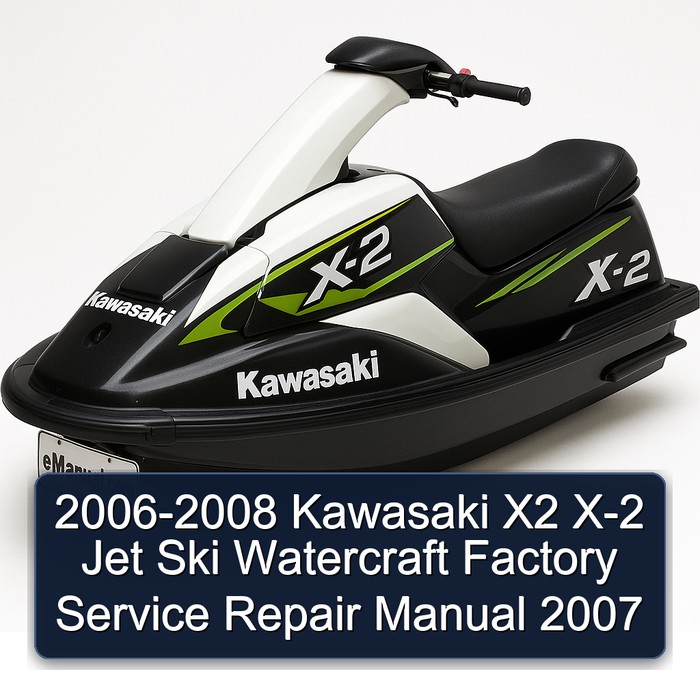 2006-2008 Kawasaki X2 X-2 Jet Ski Watercraft Factory Service Repair Manual 2007