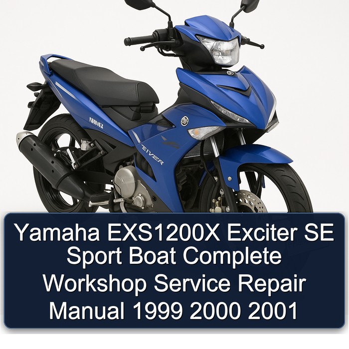 Yamaha EXS1200X Exciter SE Sport Boat Complete Workshop Service Repair Manual 1999 2000 2001