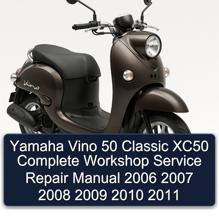 Yamaha Vino 50 Classic XC50 Complete Workshop Service Repair Manual 2006 2007 2008 2009 2010 2011 