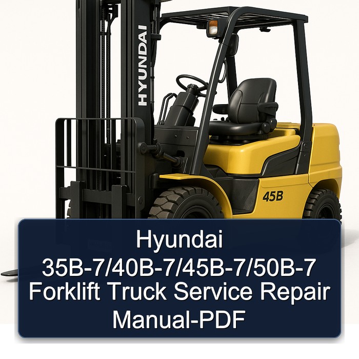 Manual de Servicio y Reparación de Montacargas Hyundai 35B-7/40B-7/45B-7/50B-7 (PDF)