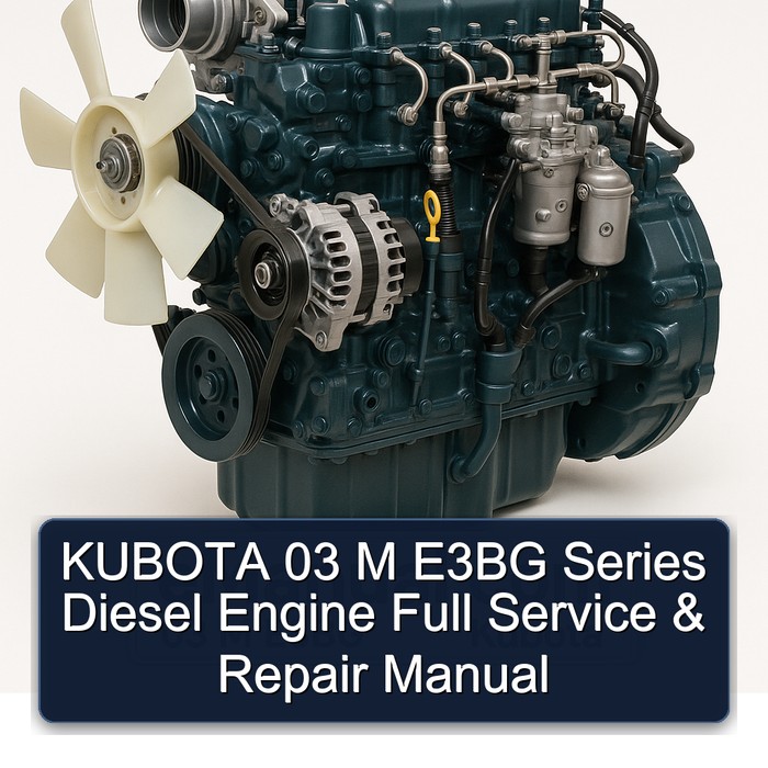KUBOTA 03 M E3BG Series Diesel Engine Full Service & Repair Manual