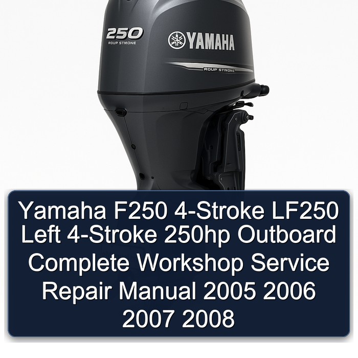 Yamaha F250 4-Stroke LF250 Left 4-Stroke 250hp Outboard Workshop Service Repair Manual PDF Download