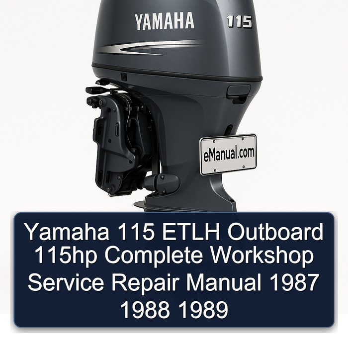Yamaha 115 ETLH Outboard 115hp Complete Workshop Service Repair Manual 1987 1988 1989 