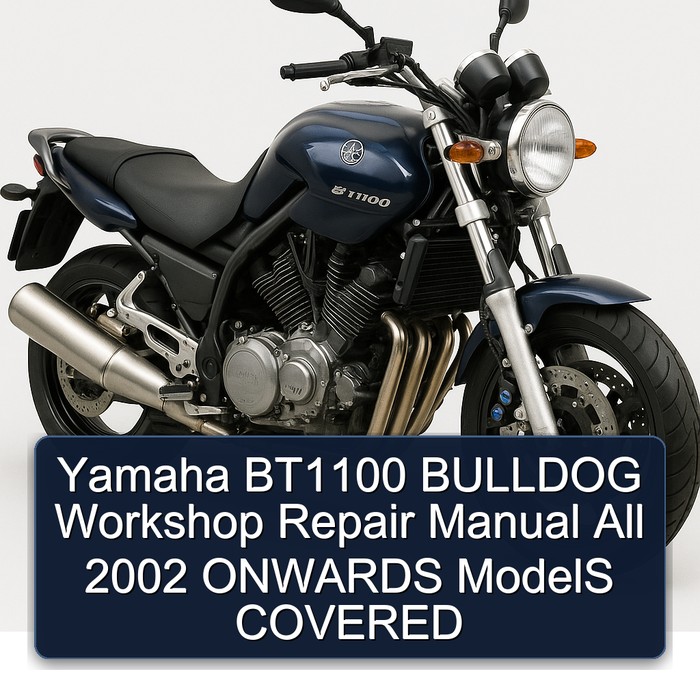 Yamaha BT1100 BULLDOG Workshop Repair Manual All 2002 ONWARDS ModelS COVERED