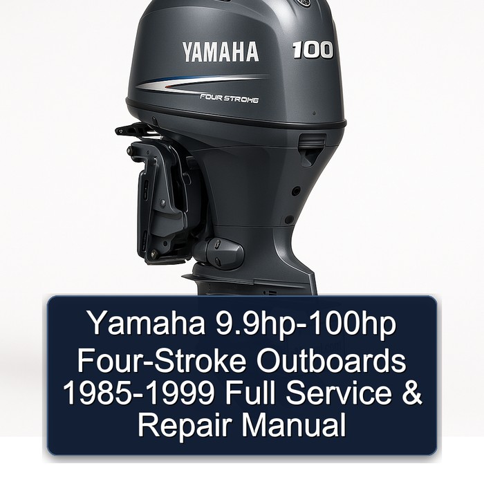 Yamaha 9.9hp-100hp Four-Stroke Outboards 1985-1999 Full Service & Repair Manual