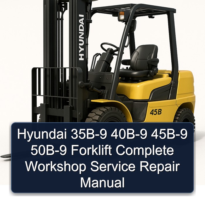 Manual de Reparación y Servicio Completo para Carretillas Elevadoras Hyundai 35B-9, 40B-9, 45B-9, 50B-9