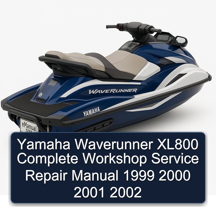 Yamaha Waverunner XL800 Complete Workshop Service Repair Manual 1999 2000 2001 2002
