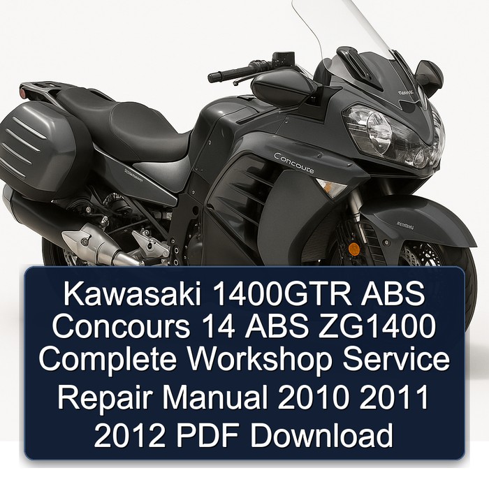 Kawasaki 1400GTR ABS Concours 14 ABS ZG1400 Complete Workshop Service Repair Manual 2010 2011 2012 PDF Download