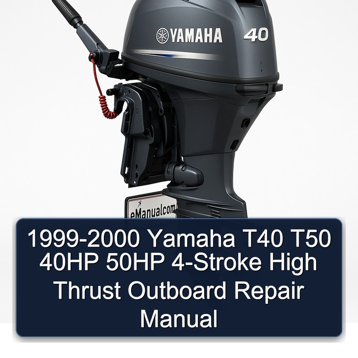 1999-2000 Yamaha T40 T50 40HP 50HP 4-Stroke High Thrust Outboard Repair Manual