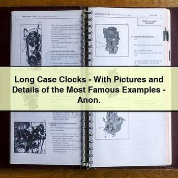 Long Case Clocks-with Pictures and Details of the Most Famous Examples-Anon PDF Download