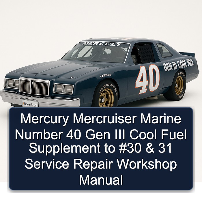 Mercury Mercruiser Marine Number 40 Gen III Cool Fuel Supplement to #30 & 31 Service Repair Workshop Manual