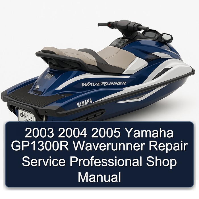 Jet Skis 2004 2005 Yamaha GP1300R Waverunner Workshop Service Repair Manual PDF Download