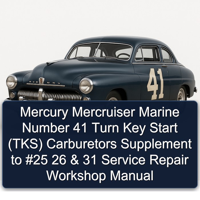 Mercury Mercruiser Marine Number 41 Turn Key Start (TKS) Carburetors Supplement to #25 26 & 31 Service Repair Workshop Manual