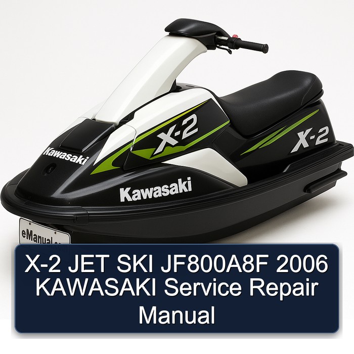 X-2 JET SKI JF800A8F 2006 KAWASAKI Service Repair Manual
