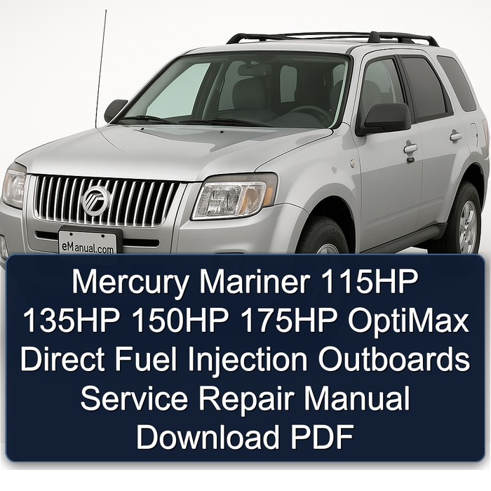 Mercury Mariner 115HP 135HP 150HP 175HP Optimax Direct Fuel Injection Outboards Workshop Service Repair Manual PDF Download