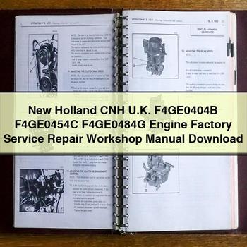 New Holland Cnh U.k. F4GE0404B F4GE0454C F4GE0484G Engine Workshop Service Repair Manual PDF Download