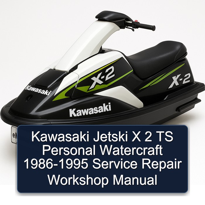 Kawasaki Jetski X 2 TS Personal Watercraft 1986-1995 Service Repair Workshop Manual