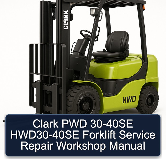 Clark PWD 30-40SE HWD30-40SE Forklift Service Repair Workshop Manual