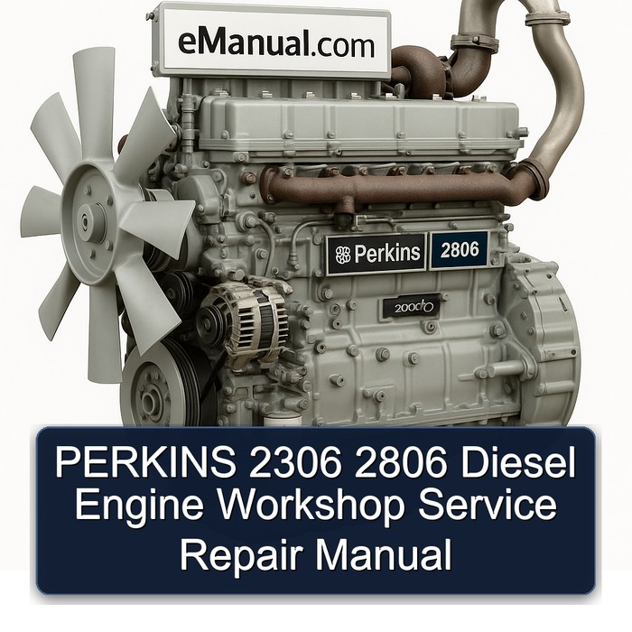 PERKINS 2306 2806 Diesel Engine Workshop Manual de servicio y reparación