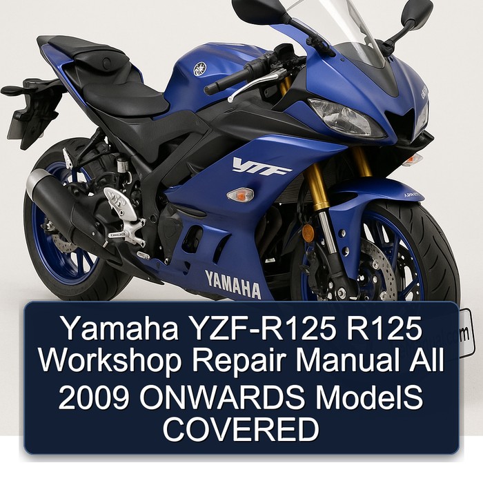 Yamaha YZF-R125 R125 Workshop Repair Manual All 2009 ONWARDS ModelS COVERED