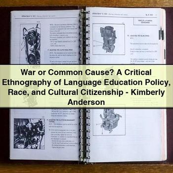 War or Common Cause? a Critical Ethnography of Language Education Policy Race and Cultural Citizenship-Kimberly Anderson PDF Download