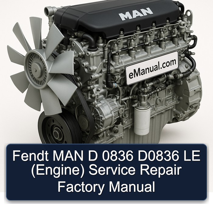Fendt MAN D 0836 D0836 LE (Engine) Service Repair Factory Manual 