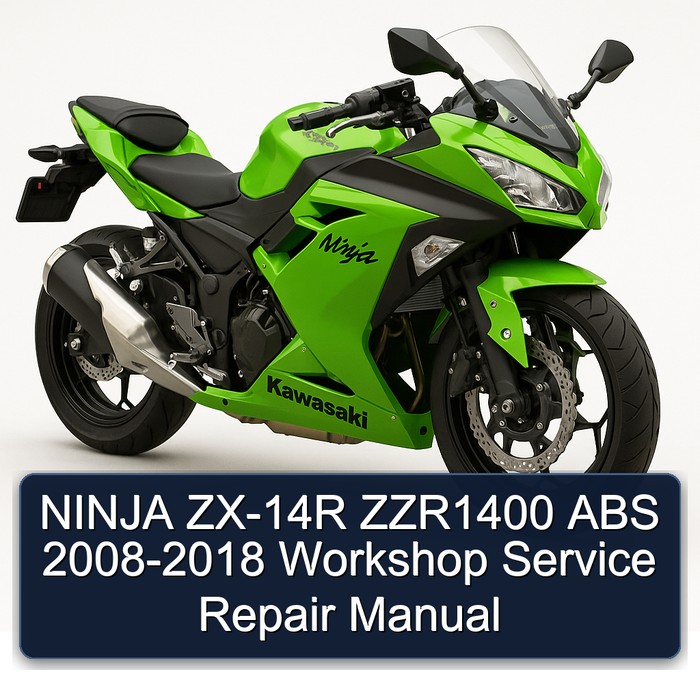 NINJA ZX-14R ZZR1400 ABS 2008-2018 Workshop Service Repair Manual