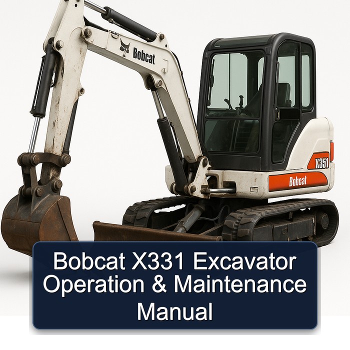 Bobcat X331 Excavator Operation & Maintenance Manual 
