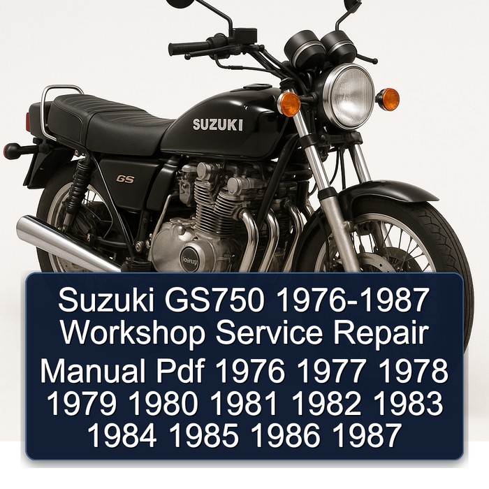 Suzuki GS750 1976-1987 Workshop Service Repair Manual Pdf 1976 1977 1978 1979 1980 1981 1982 1983 1984 1985 1986 1987