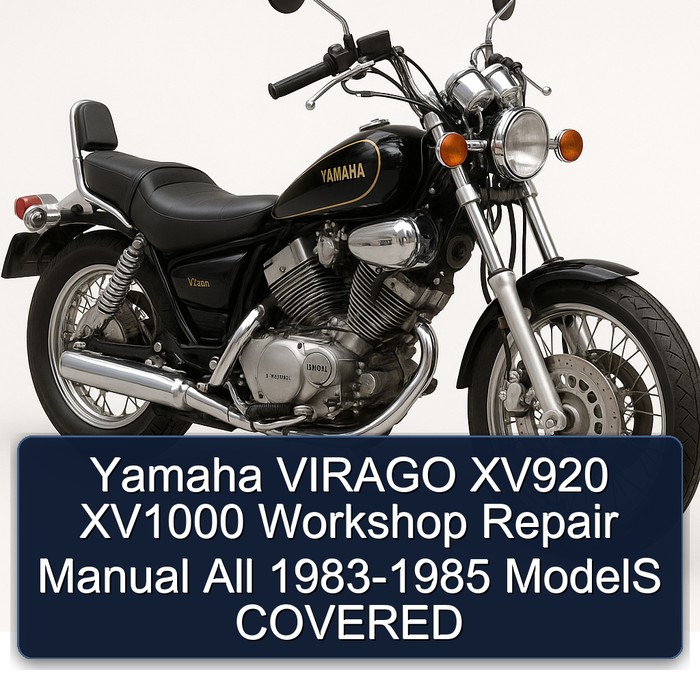 Yamaha VIRAGO XV920 XV1000 Workshop Repair Manual All 1983-1985 ModelS COVERED