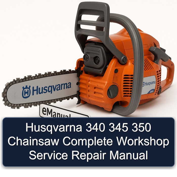 Husqvarna 340 345 350 Chainsaw Complete Workshop Service Repair Manual