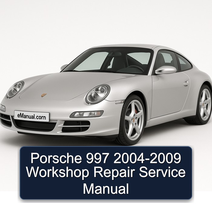 Porsche 997 2004-2009 Workshop Repair Service Manual