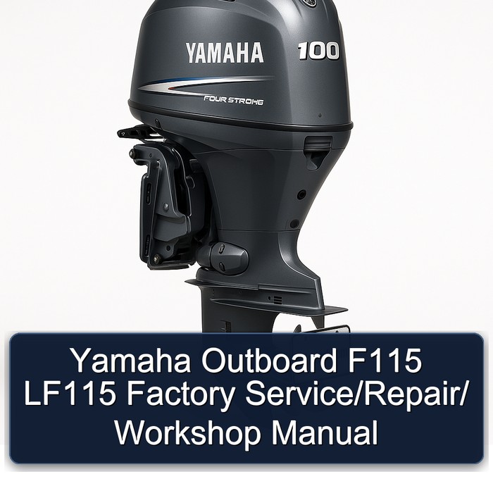 Yamaha Outboard F115 LF115  Factory Service/Repair/ Workshop Manual 