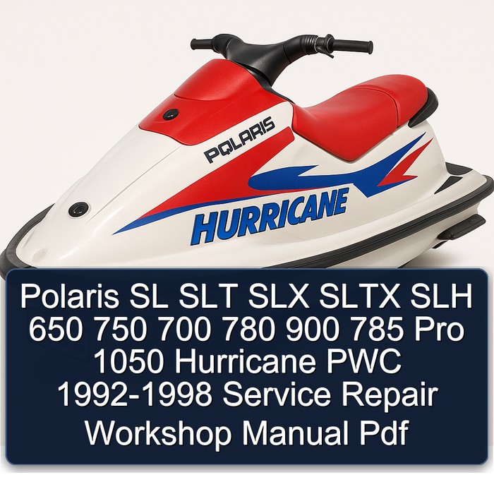 1995 Polaris Sl Slt Slx Sltx Slh 650 750 700 780 900 785 Pro 1050 Hurricane Pwc Workshop Service Repair Manual PDF Download