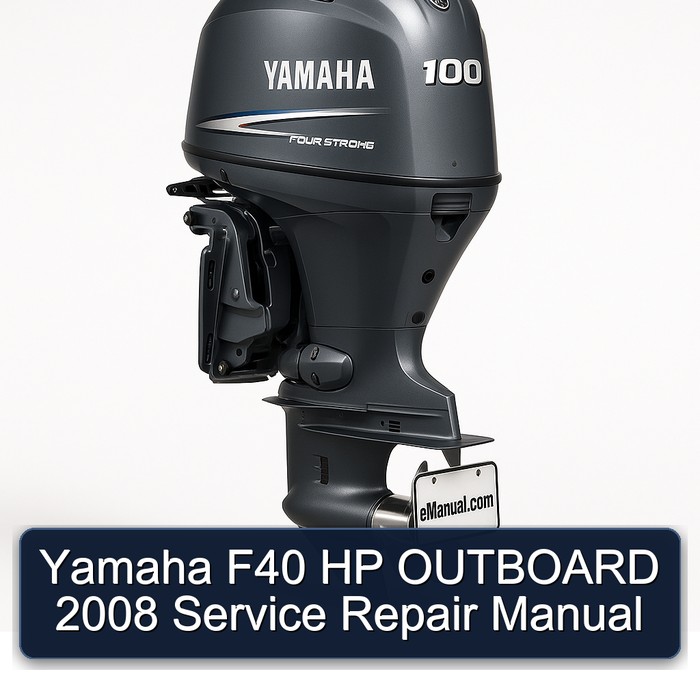 Yamaha F40 HP OUTBOARD 2008 Service Repair Manual 