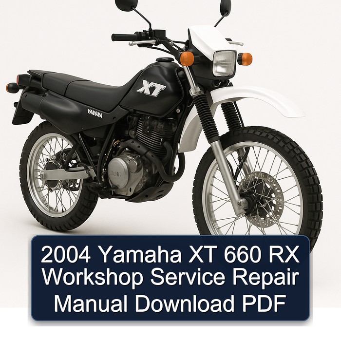 2004 Yamaha XT 660 RX Workshop Service Repair Manual Download PDF