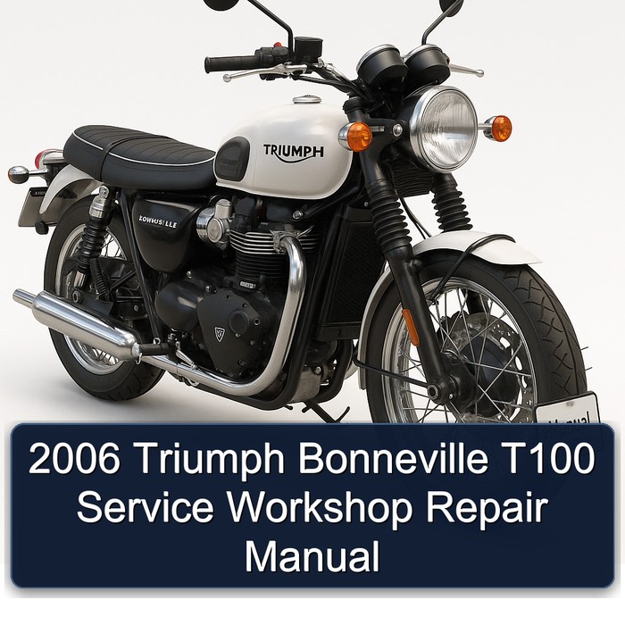 2006 Triumph Bonneville T100 Service Workshop Repair Manual