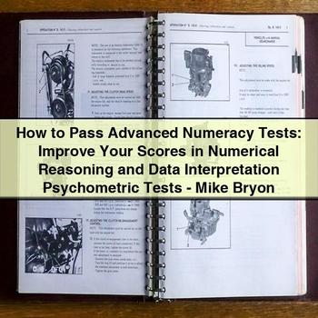 How to Pass Advanced Numeracy Tests: Improve Your Scores in Numerical Reasoning and Data Interpretation PDF Download