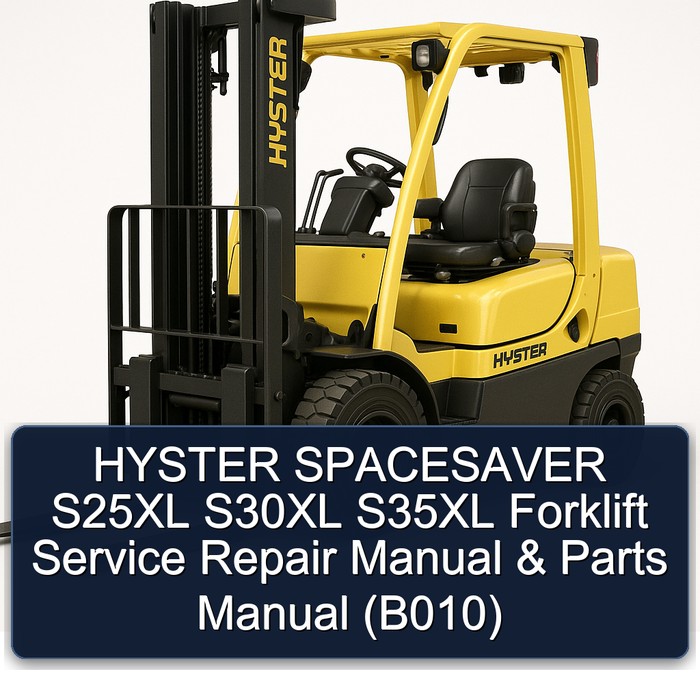 HYSTER SPACESAVER S25XL S30XL S35XL Forklift Service Repair Manual & Parts Manual (B010)