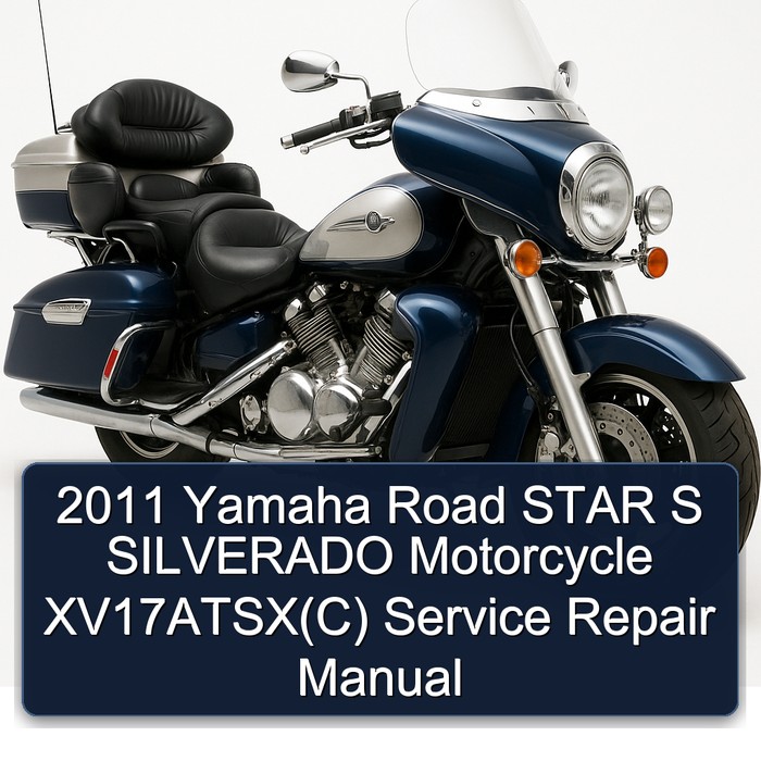 Yamaha Road Star S Silverado Motorcycle XV17ATSX(C) Workshop Service Repair Manual PDF Download