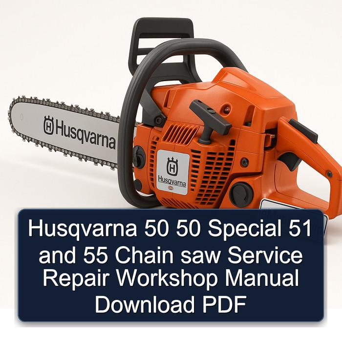 Husqvarna 50 50 Special 51 and 55 Chain saw Service Repair Workshop Manual Download PDF